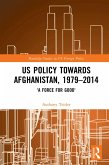 US Policy Towards Afghanistan, 1979-2014 (eBook, PDF)