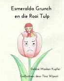 Esmeralda Grunch en die Rooi Tulp (eBook, ePUB)