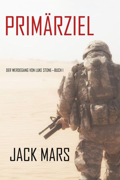 Primärziel: Der Werdegang von Luke Stone-Buch #1 (ein Action Thriller) (eBook, ePUB)