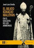 El beato Ignacio Maloyan, en el Gólgota de los armenios (eBook, PDF)