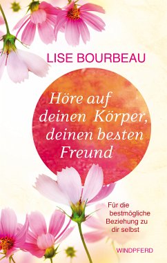 Höre auf Deinen Körper, deinen besten Freund (eBook, ePUB) - Bourbeau, Lise