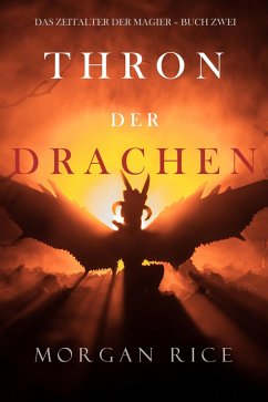 Thron der Drachen (Das Zeitalter der Magier - Buch Zwei) (eBook, ePUB) - Rice, Morgan