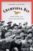 Champions Day: The End of Old Shanghai (eBook, ePUB)