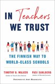 In Teachers We Trust: The Finnish Way to World-Class Schools (eBook, ePUB)