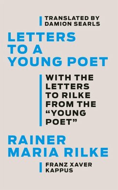 Letters to a Young Poet: With the Letters to Rilke from the ''Young Poet'' (eBook, ePUB) - Rilke, Rainer Maria; Kappus, Franz Xaver; Searls, Damion