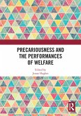 Precariousness and the Performances of Welfare (eBook, ePUB) Precariousness and the Performances of Welfare (eBook, ePUB)