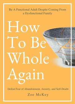 How to Be Whole Again (Emotional Maturity, #2) (eBook, ePUB) - Mckey, Zoe