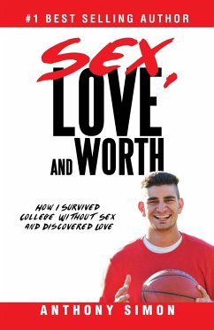 Sex, Love and Worth - Simon, Anthony