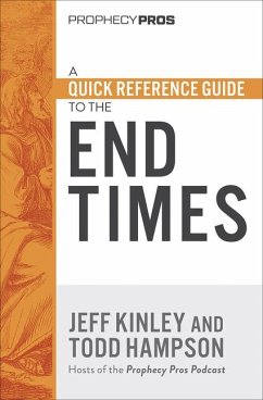 A Quick Reference Guide to the End Times - Hampson, Todd; Kinley, Jeff