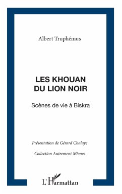 Les Khouan du Lion Noir - Truphemus, Albert