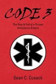 Code 3: The Rise & Fall of a Private Ambulance Empire
