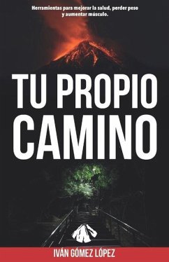 Tu Propio Camino - Gomez Lopez, Ivan