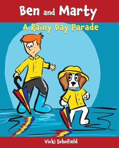 Ben and Marty: A Rainy Day Parade - Schofield, Vicki