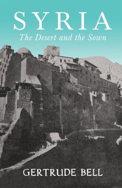 Syria - The Desert and The Sown - Bell, Gertrude