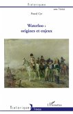 Waterloo : origines et enjeux