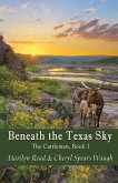Beneath the Texas Sky Beneath the Texas Sky