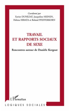 Travail et rapports sociaux de sexe - Dunezat, Xavier; Hirita, Helena; Pfefferkorn, Roland; Heinen, Jacqueline