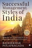 Successful Management Styles of India: Volume 1- What Is Different?