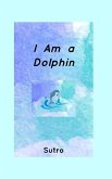 I Am a Dolphin