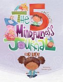 The 5-Minute Mindfulness Journal for Kids