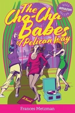 The Cha-Cha Babes of Pelican Way - Metzman, Frances
