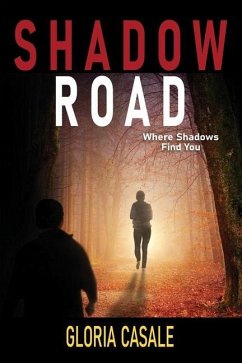 Shadow Road: Where Shadows Find You - Casale, Gloria