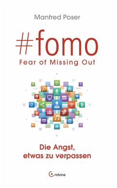 #fomo - Fear of Missing Out. Die Angst, etwas zu verpassen (eBook, ePUB) - Poser, Manfred
