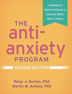 The Anti-Anxiety Program, Second Edition - Norton, Peter J.; Antony, Martin M.