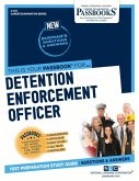 Detention Enforcement Officer (C-723): Passbooks Study Guide Volume 723