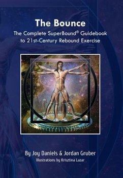 The Bounce: The Complete SuperBound(R) Guidebook to 21st- Century Rebound Exercise - Gruber, Jordan; Daniels, Joy