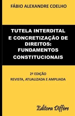 Tutela interdital e concretização de direitos: fundamentos constitucionais - Coelho, Fábio Alexandre