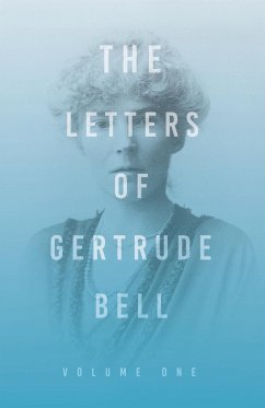 The Letters of Gertrude Bell - Volume One - Bell, Gertrude