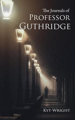 The Journals of Professor Guthridge - Wright, Kyt