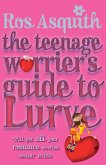 Teenage Worriers Guide To Lurve Teenage Worriers Guide To Lurve