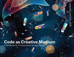 Code as Creative Medium - Levin, Golan;Brain, Tega