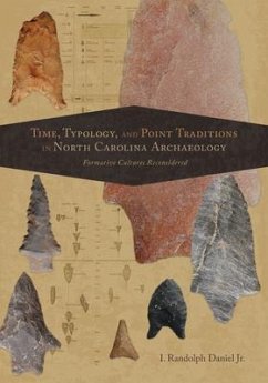 Time, Typology, and Point Traditions in North Carolina Archaeology - Daniel, I Randolph