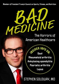 Bad Medicine: The Horrors of American Healthcare - Soloway, Stephen