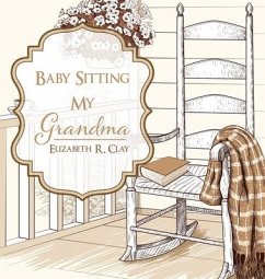Baby Sitting My Grandma - Clay, Elizabeth R.