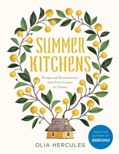Summer Kitchens: Recipes and Reminiscences from Every Corner of Ukraine - Hercules, Olia