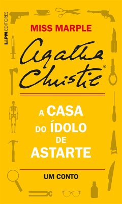 A casa do ídolo de Astarte: Um conto de Miss Marple (eBook, ePUB) - Christie, Agatha