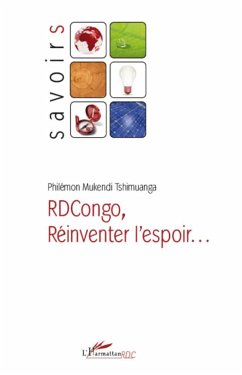 RDCongo, Réinventer l'espoir... - Mukendi Tshimuanga, Philémon