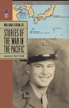 Stories of the War in the Pacific - Logan, Sally; Logan, William F.
