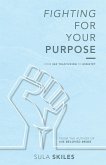 Fighting For Your Purpose