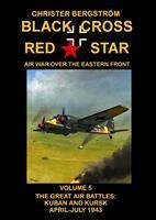 Black Cross Red Star Air War Over the Eastern Front - Bergstrom, Christer