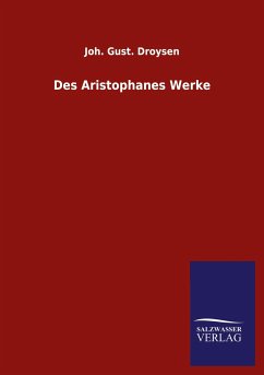 Des Aristophanes Werke - Droysen, Joh. Gust.