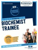 Biochemist Trainee (C-1171): Passbooks Study Guide Volume 1171