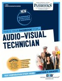 Audio-Visual Technician (C-1894): Passbooks Study Guide Volume 1894