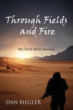 Through Fields and Fire - Biegler, Dan