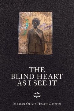 The Blind Heart as I See It - Griffin, Marian Olivia Heath