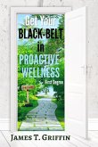 Get Your Black-Belt in Proactive-Wellness
